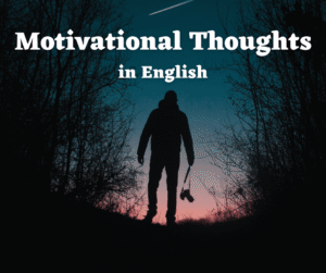125+ Motivational Thoughts in English