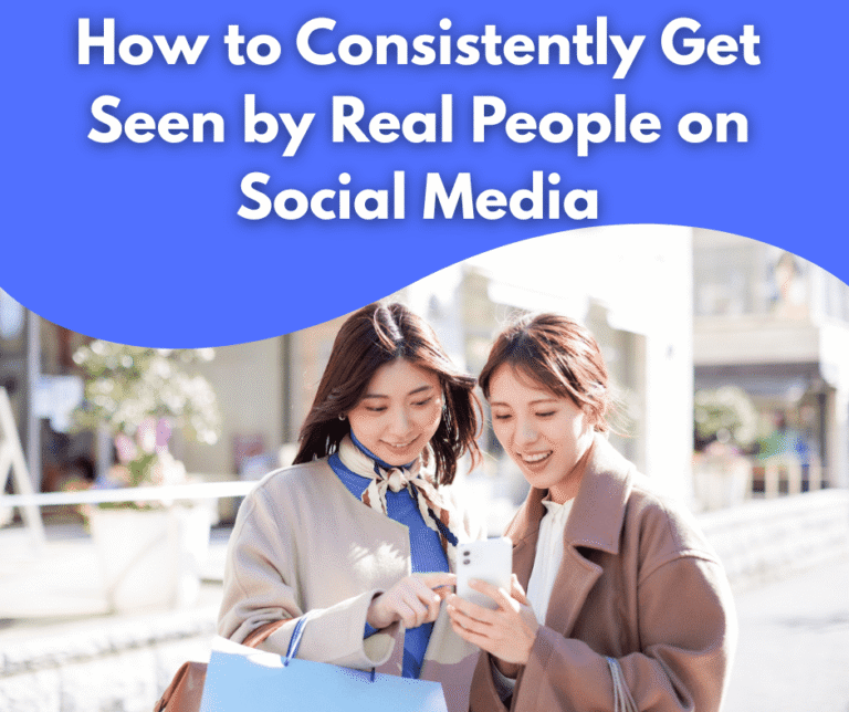 Elevate Your Marketing: How to Consistently Get Seen by Real People