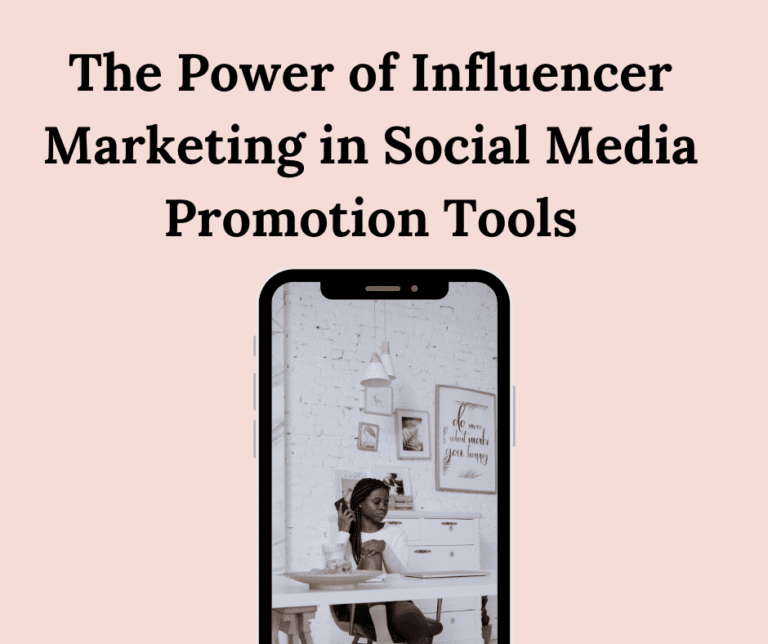 The Power of Influencer Marketing in Social Media Promotion Tools