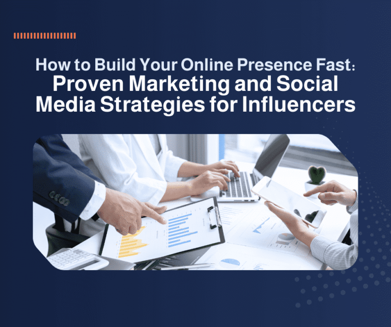 How to Build Your Online Presence Fast: Proven Marketing and Social Media Strategies for Influencers