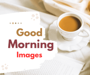 Good Morning Images Hindi: शुभ प्रभात इमेजेस और प्रेरणादायक संदेश