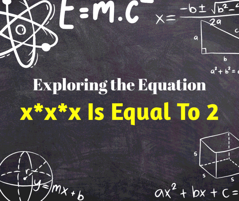 Exploring the Equation: x*x*x Is Equal To 2