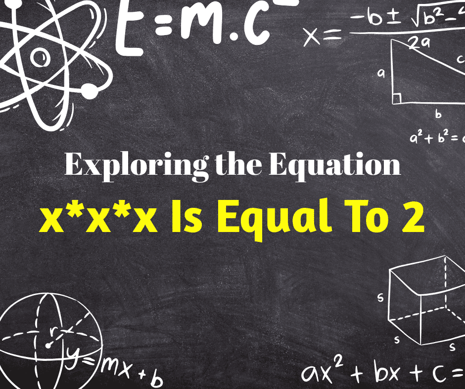 x*x*x is equal to 2